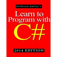 (英文圖書) Learn to Program with C# 2014 Edition 平裝版, John Smiley Publishing, 英文