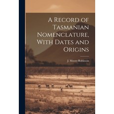 (英文圖書) A Record of Tasmanian Nomenclature With Dates and Origins 平裝版, Legare Street Press, 英文