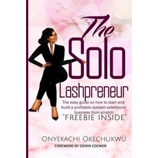 The Solo Lashpreneur: The easy guide on how to start and build a profitable eyelash extensions busin... 平裝版, Independently Published, 英文