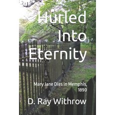 (英文圖書) Hurled Into Eternity: Mary Jane Dies in Memphis 1890 平裝版, Independently Published, 英文