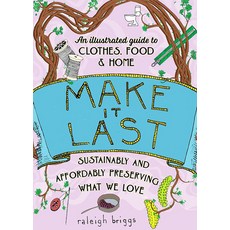 (英文圖書) Make It Last: Sustainably and Affordably Preserving What We Love 平裝版, Microcosm Publishing, 英文