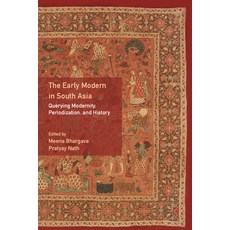 (英文圖書) The Early Modern in South Asia: Querying Modernity Periodization and History 精裝版, Cambridge University Press, 英文