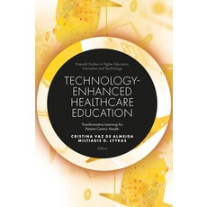 (英文圖書) Technology-Enhanced Healthcare Education: Transformative Learning for Patient-Centric Health 精裝版, Emerald Publishing Limited, 英文
