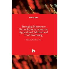 (英文圖書) Emerging Microwave Technologies in Industrial Agricultural Medical and Food Processing 精裝版, Intechopen, 英文