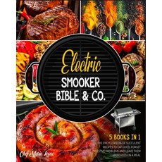 (英文圖書) Electric Smoker Bible & Co. [5 Books in 1]: The Encyclopedia of Succulent Recipes to Eat Good... 平裝版, Pit Boss Wood, 英文