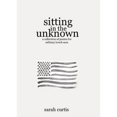 (英文圖書) Sitting in the Unknown: A Collection of Poems for Military Loved Ones 平裝版, Sarah Curtis, 英文