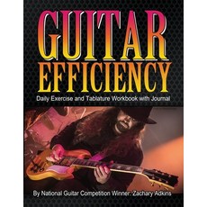 Guitar Efficiency: Daily Exercise and Tablature Workbook with Journal 平裝版, Independently Published, 英文