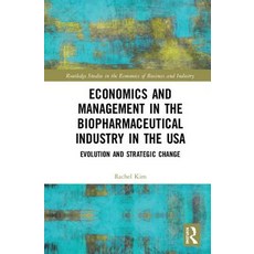 Economics and Management in the Biopharmaceutical Industry in the USA: Evolution and Strategic Change 精裝版, Routledge, 英文