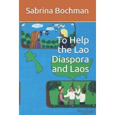 (英文圖書) To Help the Lao Diaspora and Laos 平裝版, Independently Published, 英文