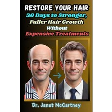 (英文圖書) Restore Your Hair: 30 Days to Stronger Fuller Hair Growth Without Expensive Tr... 平裝版, Independently Published, 英文