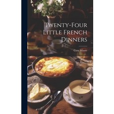(英文圖書) Twenty-Four Little French Dinners 精裝版, Legare Street Press, 英文
