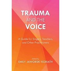 (英文圖書) Trauma and the Voice: A Guide for Singers Teachers and Other Practitioners 精裝版, Rowman & Littlefield Publis..., 英文