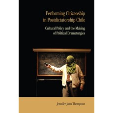 (英文圖書) Performing Citizenship in Postdictatorship Chile: Cultural Policy and the Makin... 平裝版, Northwestern University Press, 英文