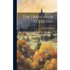 (英文圖書) The Tragedy of St. Helena 精裝版, Legare Street Press, 英文