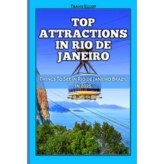 (英文圖書) Top Attractions in Rio de Janeiro: Things To See in Rio de Janeiro Brazil in 2025 平裝版, Independently Published, 英文