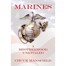 (英文圖書) Marines: A Brotherhood Unrivaled 平裝版, Xlibris Us, 英文