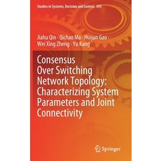 (英文圖書) Consensus Over Switching Network Topology: Characterizing System Parameters and Joint Connect... 精裝版, Springer, 英文