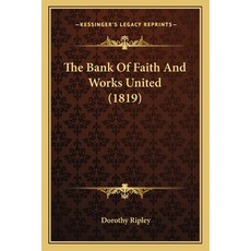(英文圖書) The Bank Of Faith And Works United (1819) 平裝版, Kessinger Publishing, 英文