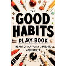 (英文圖書) The Good Habits Playbook: The Art of Playfully Changing Your Habits (Good Habits Book) 平裝版, Mark Johnson, 英文