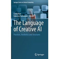 (英文圖書) The Language of Creative AI: Practices Aesthetics and Structures 精裝版, Springer, 英文
