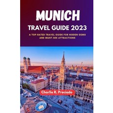 (英文圖書) Munich Travel Guide 2023: A Top-Rated Travel Guide for Hidden Gems and Must-See Attraction 平裝版, Independently Published, 英文