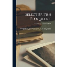 (英文圖書) Select British Eloquence: Embracing The Best Speeches Entire Of The Most Eminent Orators Of G... 精裝版, Legare Street Press, 英文