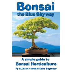 (英文圖書) Bonsai the Blue Sky way: A simple guide to Bonsai Horticulture 平裝版, Blue Sky Bonsai, 英文