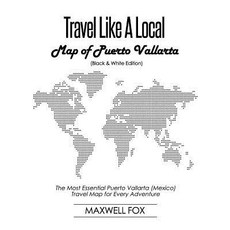 (英文圖書) Travel Like a Local - Map of Puerto Vallarta (Black and White Edition): The Most Essential Pu... 平裝版, Createspace Independent Pub..., 英文