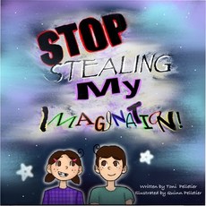 (英文圖書)Stop Stealing My Imagination! 平裝版, Independent Publishing House, 英文