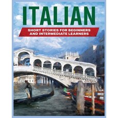 (英文圖書) Italian Short Stories: Learn Italian through Engaging Stories for Beginners and Intermediate ... 平裝版, Tilda Bailey, 英文