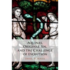 Aquinas Original Sin and the Challenge of Evolution 精裝版, Cambridge University Press, 英文