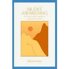 (英文圖書) Silent Awakening: The Fence-sitter's Guide to Vipassana Retreats 平裝版, Independently Published, 英文