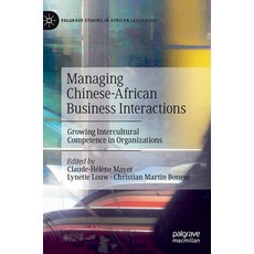 Managing Chinese-African Business Interactions: Growing Intercultural Competence in Organizations 精裝版, Palgrave MacMillan, 英文