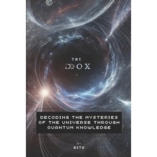 (英文圖書) The.Dox: Decoding the Mysteries of the Universe through Quantum Knowledge 平裝版, Independently Published, 英文