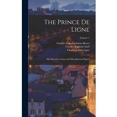 (英文圖書) The Prince De Ligne: His Memoirs Letters and Miscellaneous Papers; Volume 1 精裝版, Legare Street Press, 英文