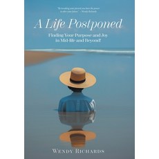(英文圖書) A Life Postponed: Finding Your Purpose and Joy in Mid-life and Beyond! 精裝版, FriesenPress, 英文