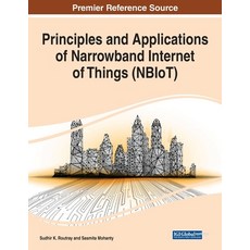 Principles and Applications of Narrowband Internet of Things (NBIoT) 平裝版, Information Science Reference, 英文