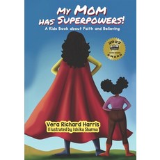 (英文圖書)My Mom has Superpowers: A Kids Book about Faith and Believing 平裝版, Independently Published, 英文