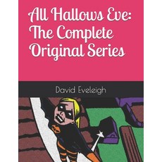(英文圖書) All Hallows Eve: The Complete Original Series 平裝版, Independently Published, 英文