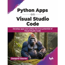(英文圖書) Python Apps on Visual Studio Code: Develop apps and utilize the true potential of Visual Stud... 平裝版, Bpb Publications, 英文