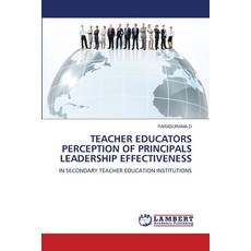 (英文圖書) Teacher Educators Perception of Principals Leadership Effectiveness 平裝版, LAP Lambert Academic Publis..., 英文