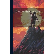 (英文圖書)Snow-Shoes and Sledges: A Sequel to "The Furseal's Tooth" 精裝版, Legare Street Press, 英文