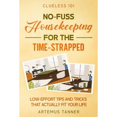 (英文圖書) No-Fuss Housekeeping for the Time-Strapped: Low-effort Tips and Tricks that Act... 平裝版, Independently Published, 英文