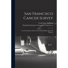 (英文圖書) San Francisco Cancer Survey: Fourth Preliminary Report (seventh and Eighth Quarterly Reports) 平裝版, Hassell Street Press, 英文