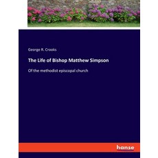(英文圖書) The Life of Bishop Matthew Simpson: Of the methodist episcopal church 平裝版, Hansebooks, 英文