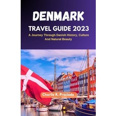 (英文圖書) Denmark Travel Guide 2023: A Journey Through Danish History Culture and Natural Beauty 平裝版, Independently Published, 英文