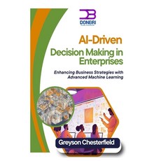 (英文圖書) AI-Driven Decision Making in Enterprises: Enhancing Business Strategies with Ad... 平裝版, Independently Published, 英文