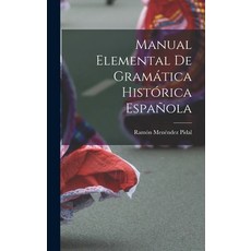 (英文書籍) Manual Elemental de Gramática Histórica Española 精裝版, Legare Street Press, 英文