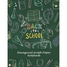 (英文圖書) Back To School: Hexagonal Graph Paper Notebook: 1/4 inch Hexagons Graph Paper Notebooks Large... 平裝版, Createspace Independent Pub..., 英文