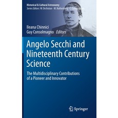 Angelo Secchi and Nineteenth Century Science: The Multidisciplinary Contributions of a Pioneer and I... 精裝版, Springer, 英語